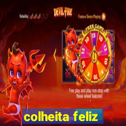 colheita feliz